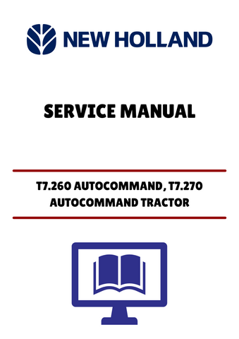 Unlock the full potential of your New Holland T7 series tractors with the comprehensive Service Manual (PDF file) designed for models T7.230, T7.245, T7.260, and T7.270, including the advanced AutoCommand versions. This essential guide provides detailed insights into maintenance, troubleshooting, and repair procedures, ensuring your equipment operates at peak performance.