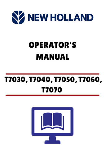 NEW HOLLAND T7030, T7040 (47372731) OPERATOR’S MANUAL - PDF FILE