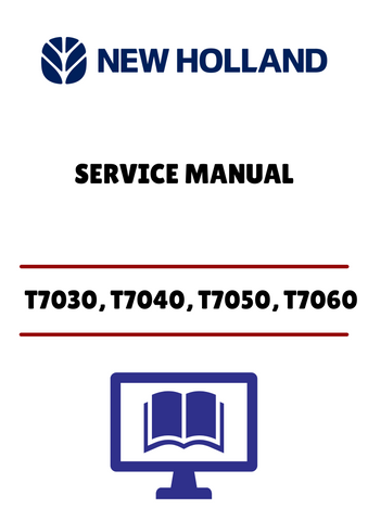 NEW HOLLAND T7030, T7040, T7050 (84410778) SERVICE MANUAL - PDF FILE