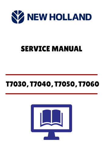 NEW HOLLAND T7030, T7040, T7050 (84410785) SERVICE MANUAL - PDF FILE
