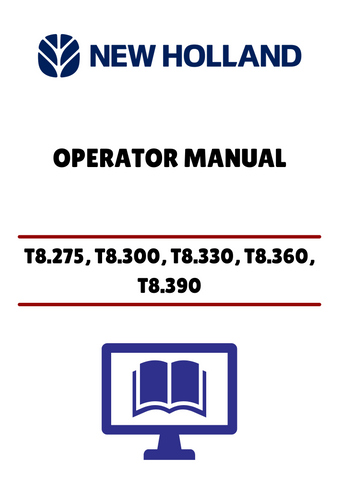 NEW HOLLAND T8.275, T8.300 (47378604) OPERATOR’S MANUAL - PDF FILE