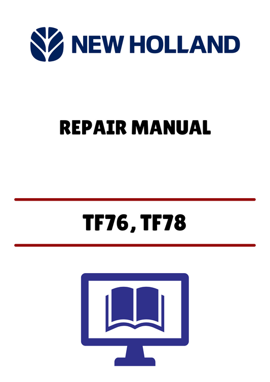 NEW HOLLAND TF76, TF78 (604.64.016.00) REPAIR MANUAL - PDF FILE