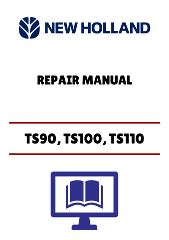 NEW HOLLAND TS90, TS100, TS110 (86617681) REPAIR MANUAL - PDF FILE