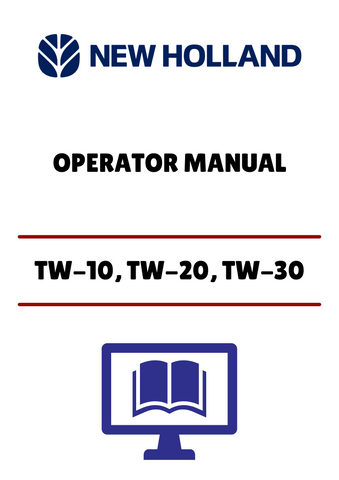 NEW HOLLAND TW-10, TW-20, TW-30 (42001031) OPERATOR MANUAL - PDF FILE