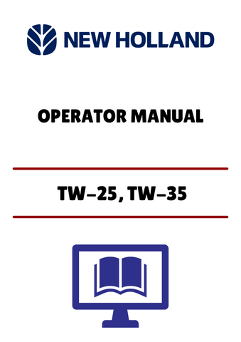 NEW HOLLAND TW-25, TW-35 (42002520) OPERATOR MANUAL - PDF FILE