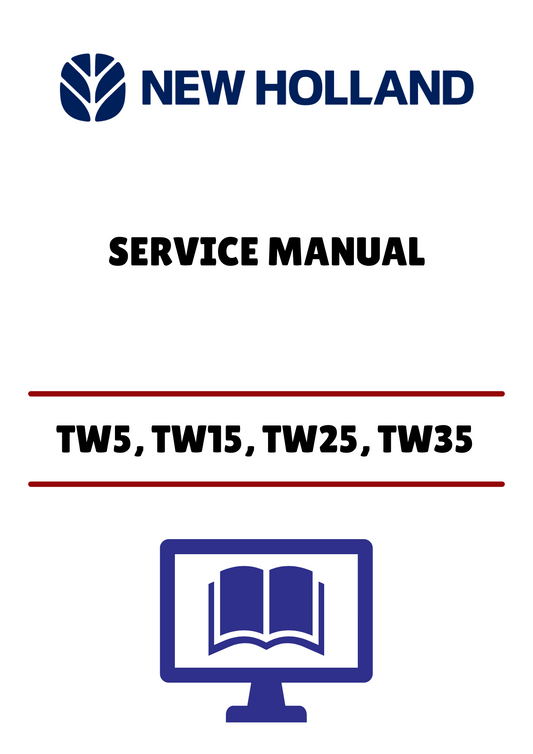 NEW HOLLAND TW5, TW15, TW25, TW35 (40000580) SERVICE MANUAL - PDF FILE