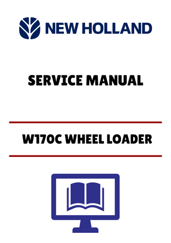 NEW HOLLAND W170C WHEEL LOADER (84488417) SERVICE MANUAL - PDF FILE