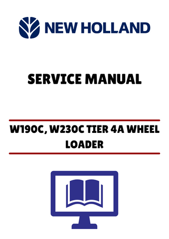 Unlock the full potential of your New Holland W190C and W230C Tier 4A Wheel Loaders with our comprehensive service manual. This PDF file is designed to provide you with detailed insights and step-by-step instructions for maintenance and repairs, ensuring your equipment operates at peak performance