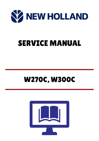 NEW HOLLAND W270C, W300C (47357329) SERVICE MANUAL - PDF FILE