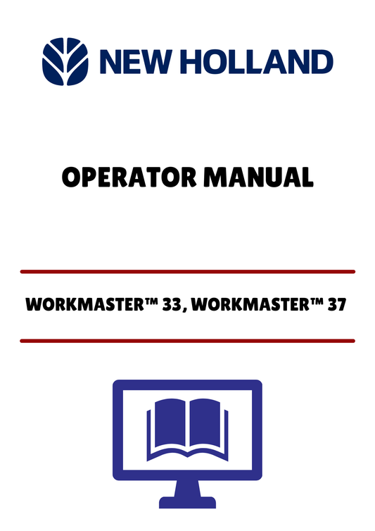 NEW HOLLAND WORKMASTER™ 33 (47832587) OPERATOR MANUAL - PDF FILE