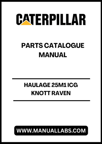 CAT CONTINUOU HAULAGE 25M1 ICG KNOTT RAVEN PARTS CATALOGUE MANUAL - PDF FILE
