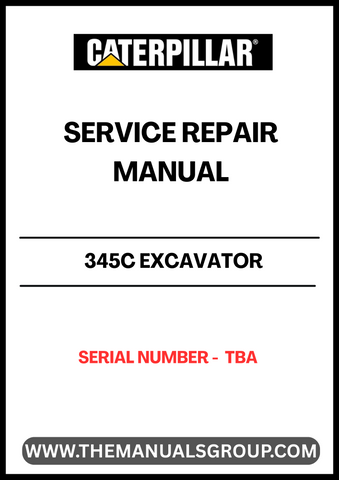 CAT 345C EXCAVATOR OPERATION AND MAINTENANCE MANUAL S/N - TBA