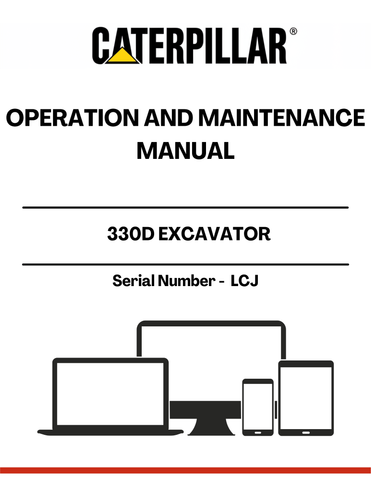 CAT 330D EXCAVATOR OPERATION AND MAINTENANCE MANUAL S/N - LCJ