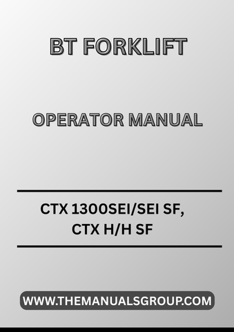 BT FORKLIFT TRUCK CTX 1300SEI/SEI SF, CTX H/H SF OPERATOR MANUAL - PDF FILE