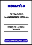KOMATSU BR500JG-1 MOBILE CRUSHER OPERATION & MAINTENANCE MANUAL SEAM011303T - PDF FILE