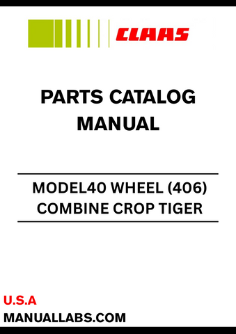 CLAAS COMBINE CROP TIGER 40 WHEEL (406) PARTS CATALOGUE MANUAL S/N 40600011 - 40699999