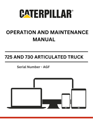 CAT 725 AND 730 ARTICULATED TRUCK OPERATION AND MAINTENANCE MANUAL S/N - AGF