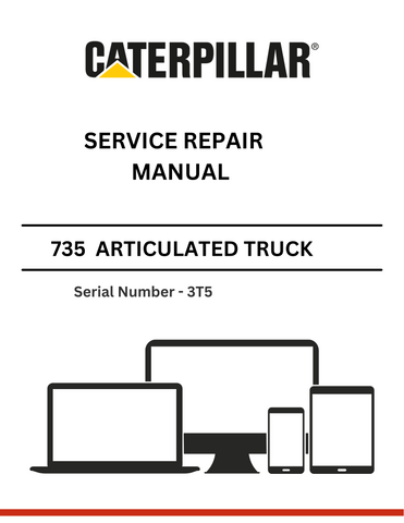 CAT 735 ARTICULATED TRUCK SERVICE REPAIR MANUAL S/N - 3T5