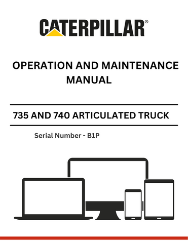 CAT 735 AND 740 ARTICULATED TRUCK OPERATION AND MAINTENANCE MANUAL S/N - B1P