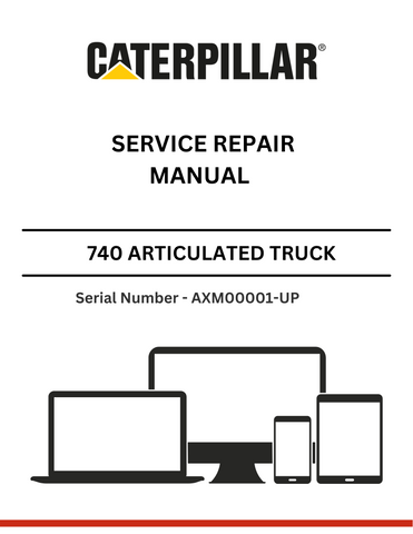 CAT 740 ARTICULATED TRUCK  SERVICE REPAIR MANUAL S/N -   AXM00001-UP