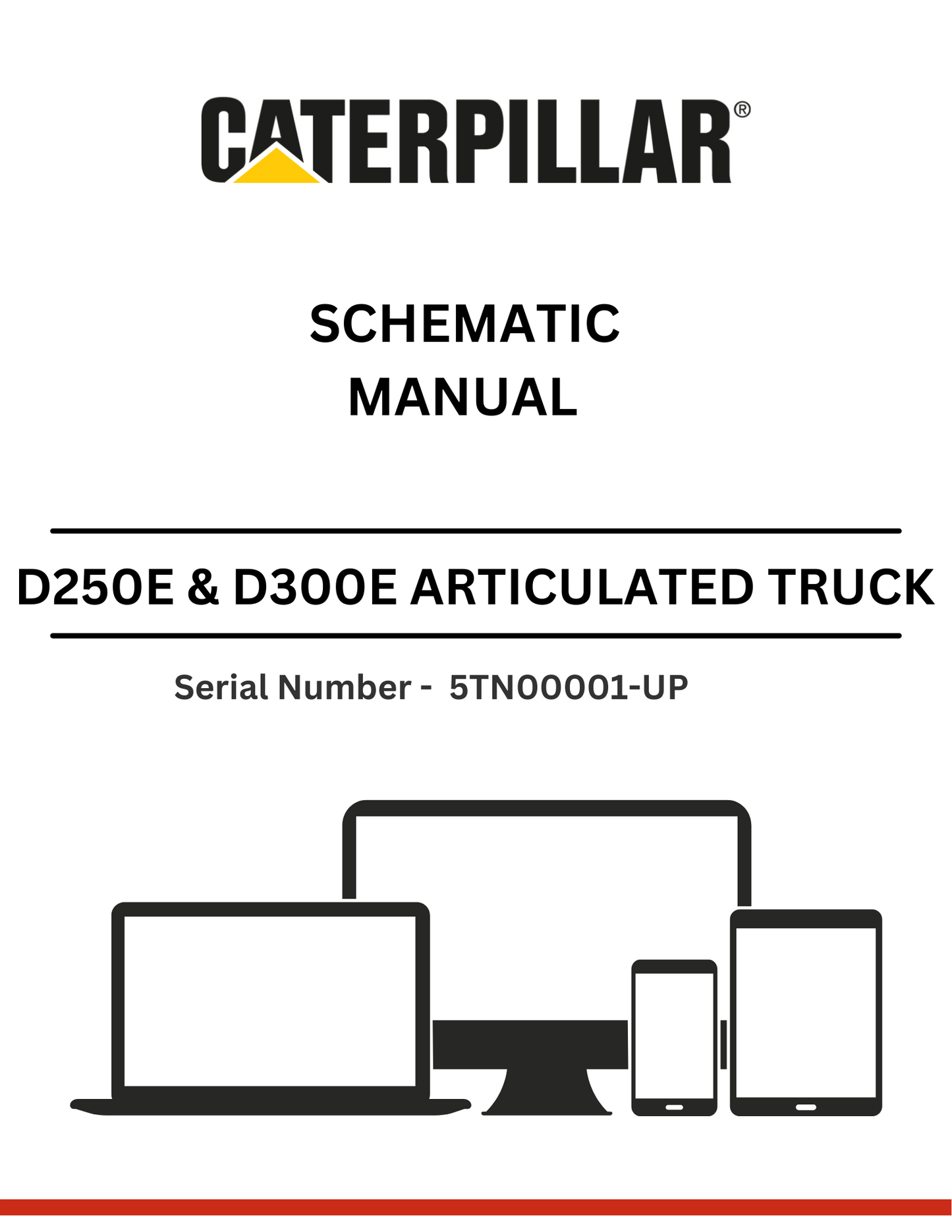 CAT SUPPLEMENT FOR D250E & D300E TRUCK WITH 3Z-5748 OR 3Z-5766 MODIFICATIONS SCHEMATIC MANUAL S/N - 5TN00001-UP