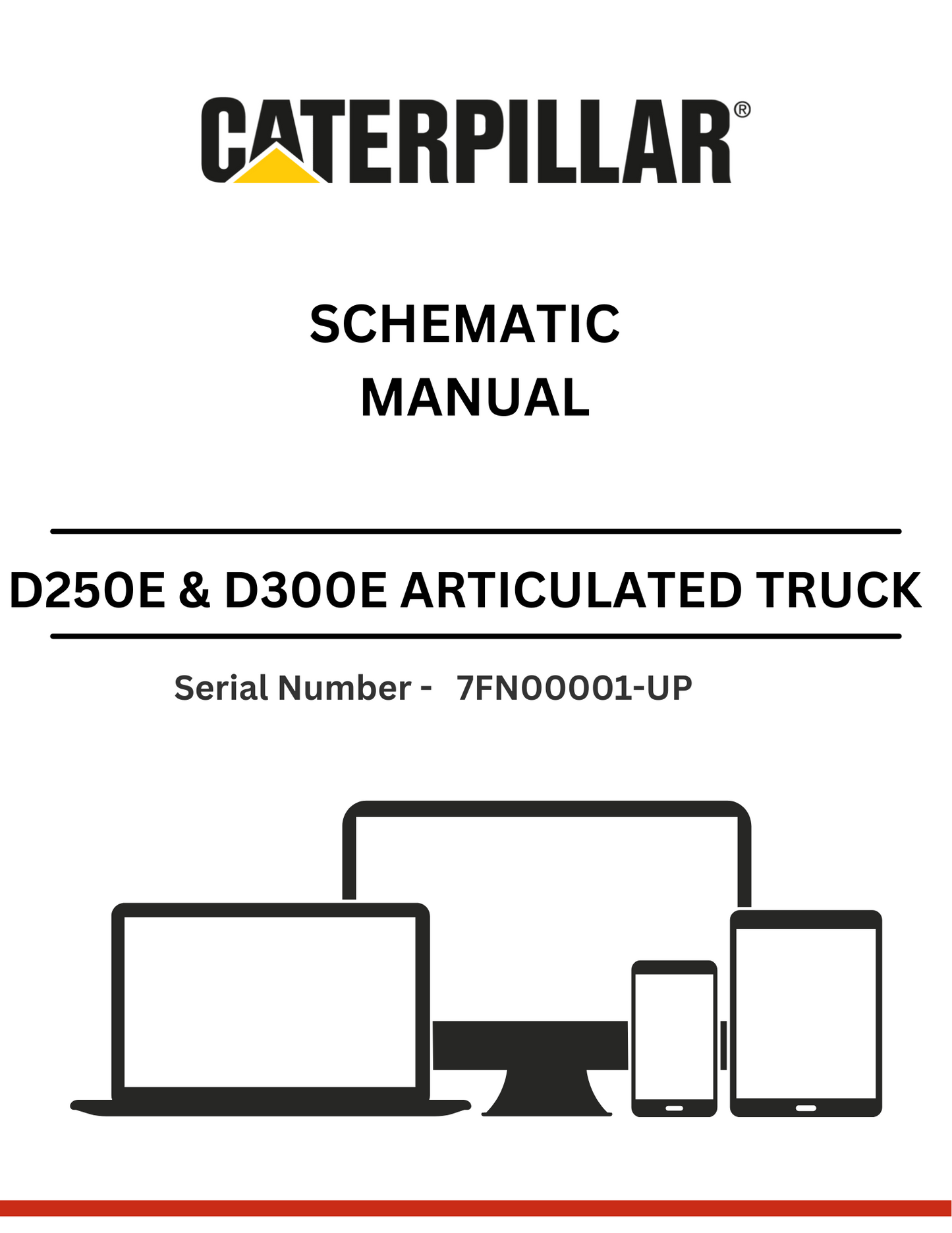 CAT SUPPLEMENT FOR D250E & D300E TRUCK WITH 3Z-5748 OR 3Z-5766 MODIFICATIONS SCHEMATIC MANUAL S/N - 7FN00001-UP