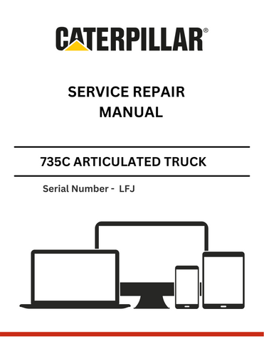 CAT 735C ARTICULATED TRUCK SERVICE REPAIR MANUAL S/N LFJ