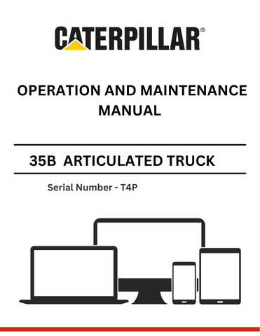 CAT 35B ARTICULATED TRUCK OPERATION AND MAINTENANCE MANUAL S/N - T4P