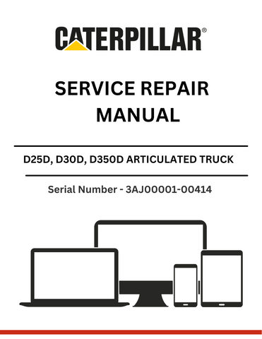 CAT D25D, D30D, D350D ARTICULATED TRUCK SERVICE REPAIR MANUAL S/N - 3AJ00001-00414