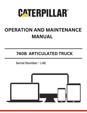 CAT 740B ARTICULATED TRUCK OPERATION AND MAINTENANCE MANUAL S/N L4E