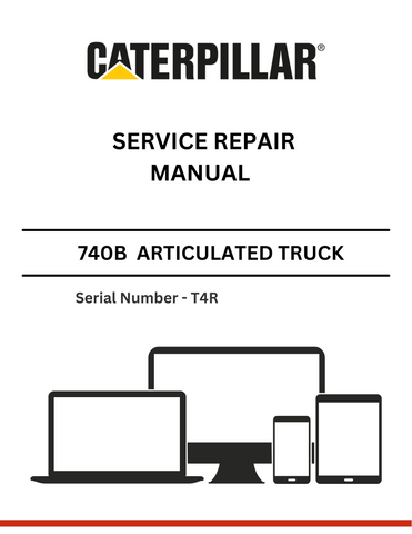 CAT 740B ARTICULATED TRUCK SERVICE REPAIR MANUAL S/N - T4R