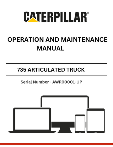 CAT 735 ARTICULATED TRUCK OPERATION AND MAINTENANCE MANUAL S/N - AWR00001-UP
