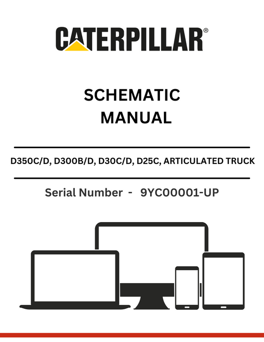 CAT D350C/D, D300B/D, D30C/D, D25C, D35C AND D25D ARTICULATED DUMP TRUCK SCHEMATIC MANUAL SN -  9YC00001-UP