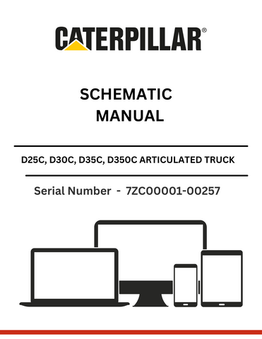 CAT D25C, D30C, D35C, D350C ARTICULATED DUMP TRUCK  SCHEMATIC MANUAL S/N -  7ZC00001-00257