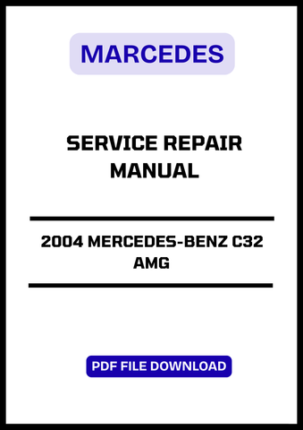 Service Repair Manual - 2004 Mercedes-Benz C32 AMG Instant Download