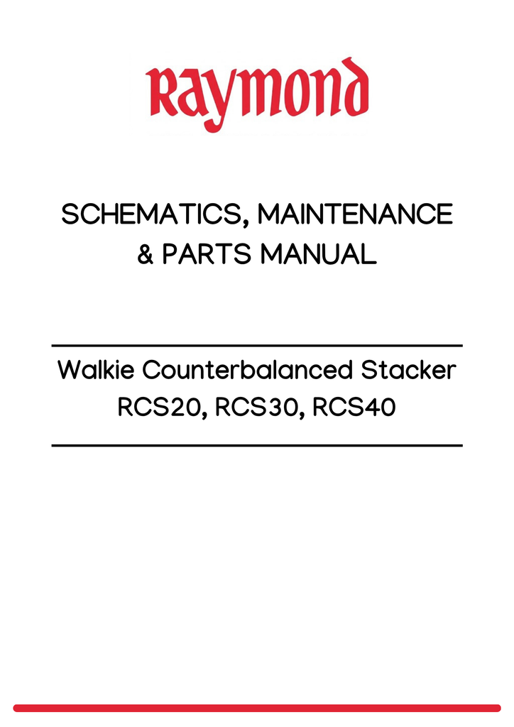Raymond Walkie Counterbalanced Stacker RCS20, RCS30, RCS40 Schematic ...