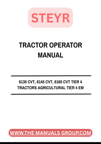 Discover the essential STEYR 6130 CVT, 6145 CVT, and 6160 CVT Tier 4 Tractors Agricultural Operator Manual. This comprehensive guide is designed to enhance your understanding and operation of these powerful machines, ensuring you get the most out of your investment. With clear instructions and detailed illustrations, this manual is an invaluable resource for both new and experienced operators