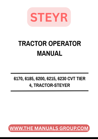 Discover the essential STEYR Operator Manual for the 6170, 6185, 6200, 6215, and 6230 CVT Tier 4 tractors. This comprehensive guide is designed to enhance your understanding of your tractor's features and functionalities, ensuring optimal performance in the field.
