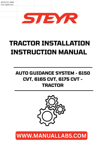 Enhance your farming efficiency with the STEYR Auto Guidance System installation manual, specifically designed for the 6150 CVT, 6165 CVT, and 6175 CVT tractors. This comprehensive guide provides clear, step-by-step instructions to ensure a seamless installation process, allowing you to maximize the capabilities of your tractor.