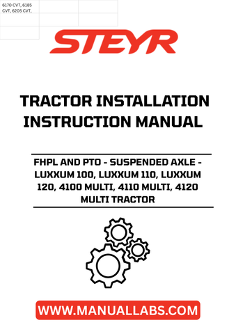 Enhance your STEYR tractor's performance with the comprehensive Installation Instructions Manual for the FHPL and PTO systems. Designed specifically for the LUXXUM 100, 110, 120, and 4100, 4110, 4120 MULTI models, this manual provides clear, step-by-step guidance to ensure a seamless installation process.