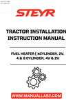 Introducing the STEYR Fuel Heater Installation Instructions Manual, designed specifically for 4-cylinder, 2-valve, and 4 & 6-cylinder, 4-valve and 2-valve tractors. This comprehensive guide ensures that you can efficiently install your fuel heater with confidence, providing clear and concise instructions tailored to your tractor model.