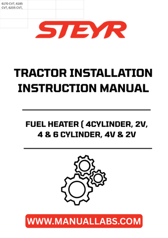 Introducing the STEYR Fuel Heater Installation Instructions Manual, designed specifically for 4-cylinder, 2-valve, and 4 & 6-cylinder, 4-valve and 2-valve tractors. This comprehensive guide ensures that you can efficiently install your fuel heater with confidence, providing clear and concise instructions tailored to your tractor model.
