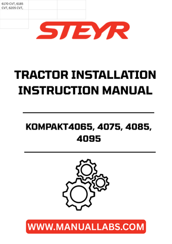 Ensure your STEYR KOMPAKT tractor operates at peak performance with the comprehensive Installation Instructions Manual (Part No. 84213946). This essential guide provides clear, step-by-step instructions tailored for models 4065, 4075, 4085, and 4095, making installation straightforward and efficient.