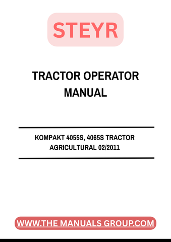 Enhance your agricultural efficiency with the STEYR KOMPAKT 4055S and 4065S Tractor Operator Manual. This comprehensive guide, specifically designed for models produced in February 2011, provides essential information to help you operate and maintain your tractor effectively.