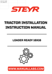 Ensure your STEYR tractor operates at peak performance with the STEYR Loader Ready 16x16 Tractor Installation Instructions Manual (Part No. 82998825). This comprehensive guide provides step-by-step instructions tailored for seamless installation, making it an essential resource for both novice and experienced operators.