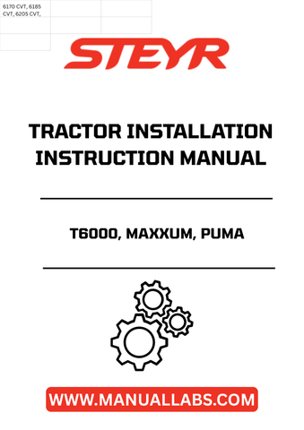 Ensure optimal performance and longevity of your STEYR T6000, MAXXUM, and PUMA tractors with the comprehensive Installation Instructions Manual (Part Number: 84248055). This essential guide provides step-by-step instructions tailored specifically for your tractor models, making installation processes straightforward and efficient.