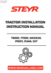 Ensure your STEYR T6000, T7000, MAXXUM, PROFI, PUMA, and CVT tractors operate at peak performance with the comprehensive Installation Instructions Manual (Part No. 84147891). This essential guide provides clear, step-by-step instructions tailored specifically for your tractor model, making installation straightforward and efficient.