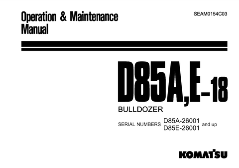 Komatsu D85A-18 Crawler Dozer Operation & Maintenance Manual Serial Number - 26001-Up