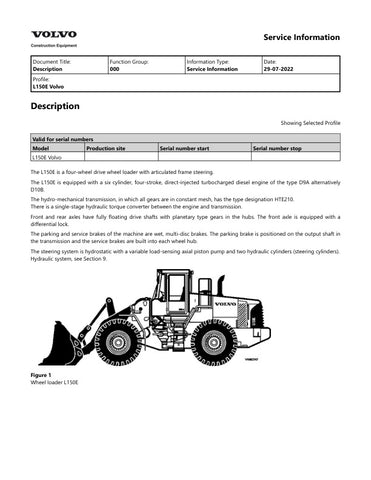 Unlock the full potential of your VOLVO L150E Wheel Loader with the comprehensive 2022 Service Manual in PDF format. This essential guide provides detailed insights into maintenance, troubleshooting, and repair procedures, ensuring your equipment operates at peak performance. With easy navigation and clear illustrations, you can quickly find the information you need to keep your loader running smoothly and efficiently. Invest in this invaluable resource today and enhance the longevity and reliability of you
