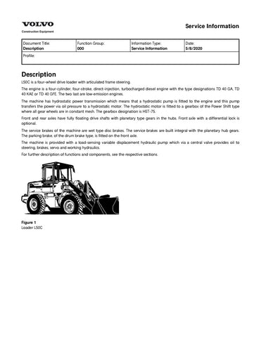  Unlock the full potential of your VOLVO L50C Wheel Loader with our comprehensive 2020 Service Manual in PDF format. This essential guide provides detailed maintenance procedures, troubleshooting tips, and technical specifications to ensure your equipment operates at peak performance. With easy navigation and clear illustrations, you can quickly find the information you need to keep your loader running smoothly and efficiently. Invest in this invaluable resource today and enhance the longevity and 
